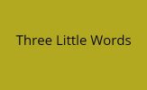 Three Little Words